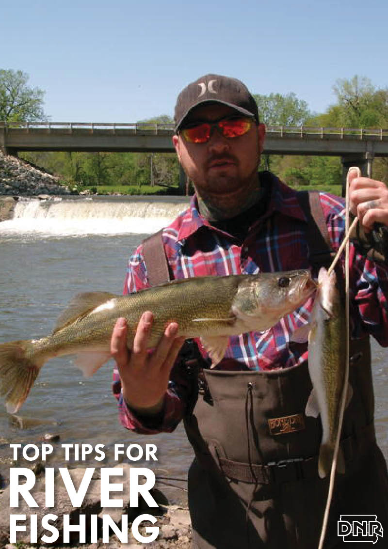 Know where to go and how to make the most of your trip with our river fishing guide | Iowa DNR